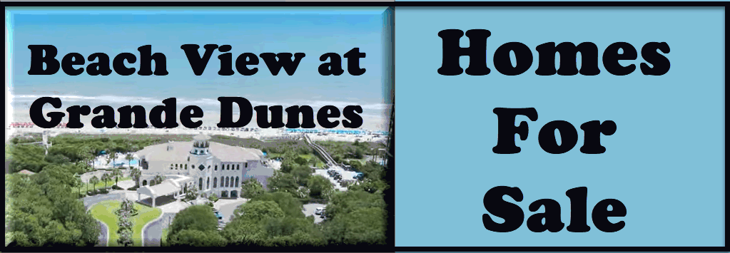 Beach View at Grand Dunes Homes for sale